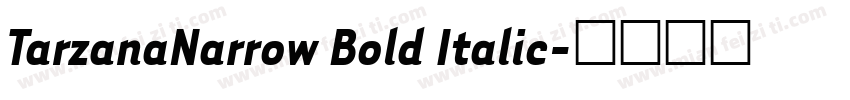 TarzanaNarrow Bold Italic字体转换